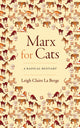 Book cover of: Marx for Cats. By: Leigh Claire La Berge