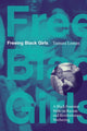 Book cover of: Freeing Black Girls. By: Tamura Lomax