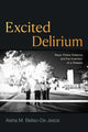 Book cover of: Excited Delirium. By: Aisha M. Beliso-De Jesús