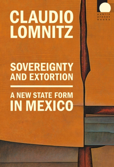 Book cover of: Sovereignty and Extortion. By: Claudio Lomnitz