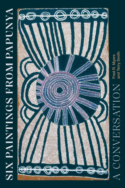 Book cover of: Six Paintings from Papunya. By: Fred R. Myers