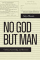 Book cover of: No God but Man. By: Atiya Husain