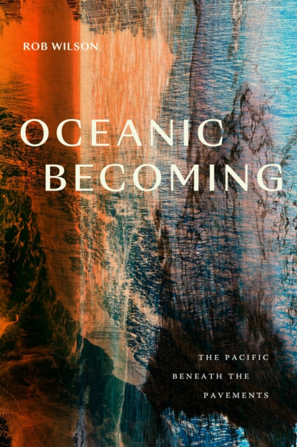Book cover of: Oceanic Becoming. By: Rob Wilson