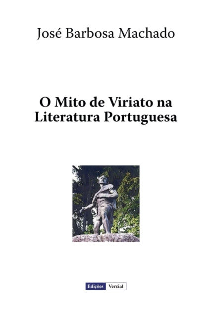 Book cover of: O Mito de Viriato na Literatura Portuguesa. By: José Machado