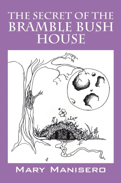 Book cover of: Secret of the Bramble Bush House. By: Mary Manisero