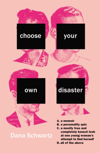 Book cover of: Choose Your Own Disaster. By: Dana Schwartz