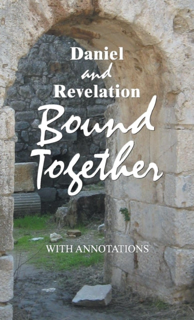 Book cover of: Daniel and Revelation Bound Together. By: Ken Lebrun