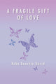 Book cover of: Fragile Gift of Love