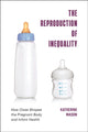 Book cover of: Reproduction of Inequality. By: Katherine Mason