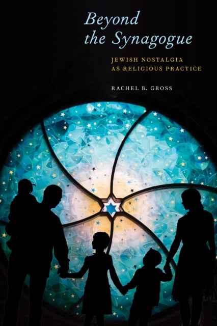 Book cover of: Beyond the Synagogue. By: Rachel B. Gross