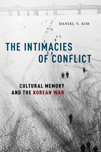 Book cover of: Intimacies of Conflict. By: Daniel Y. Kim