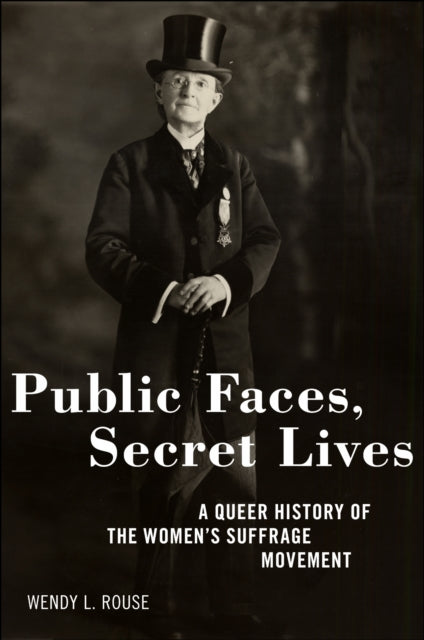 Book cover of: Public Faces, Secret Lives. By: Wendy L. Rouse