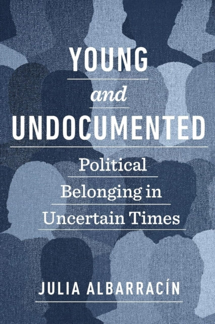 Book cover of: Young and Undocumented