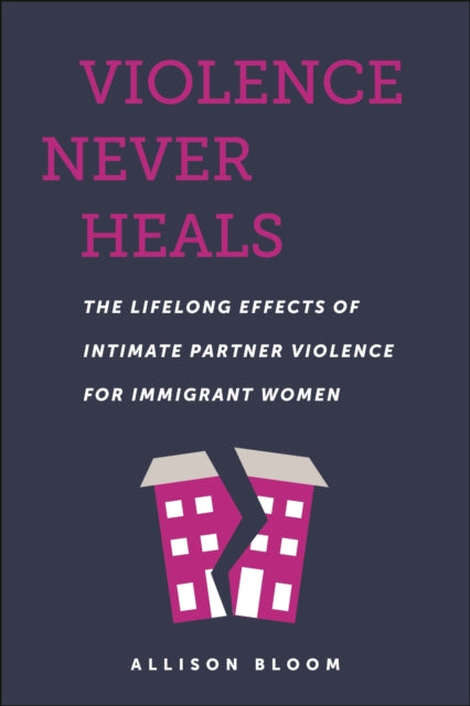 Book cover of: Violence Never Heals. By: Allison Bloom