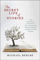 Book cover of: Secret Life of Stories. By: Michael Bérubé
