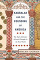 Book cover of: Kabbalah and the Founding of America. By: Brian Ogren