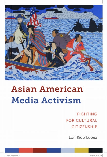 Book cover of: Asian American Media Activism. By: Lori Kido Lopez