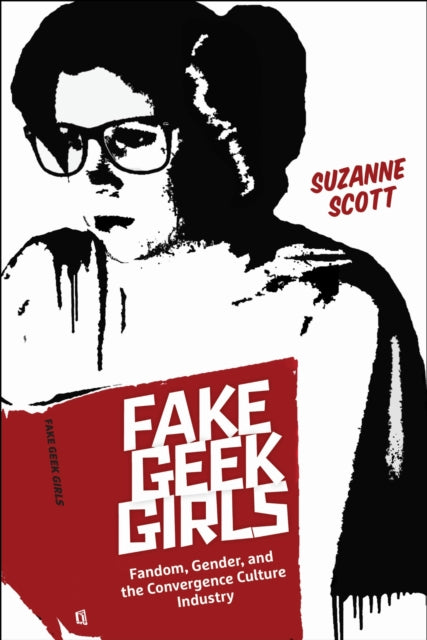 Book cover of: Fake Geek Girls. By: Scott
