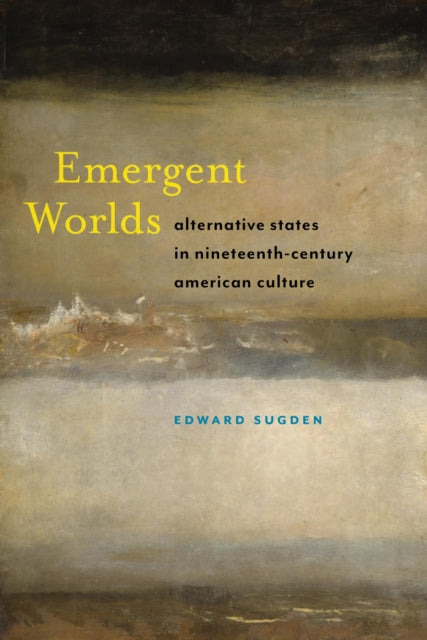 Book cover of: Emergent Worlds. By: Sugden