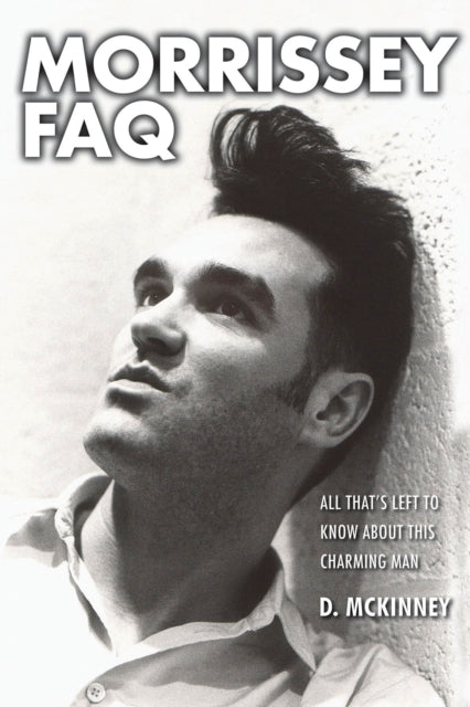 Book cover of: Morrissey FAQ. By: D. McKinney