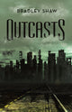 Book cover of: Outcasts. By: Bradley Shaw