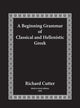 A Beginning Grammar of Classical and Hellenistic Greek