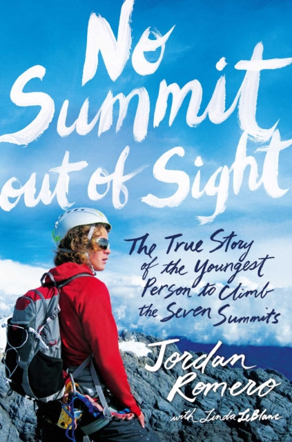 Book cover of: No Summit out of Sight. By: Jordan Romero