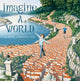 Book cover of: Imagine a World. By: Rob Gonsalves