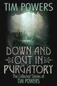 Book cover of: Down and Out in Purgatory. By: Tim Powers