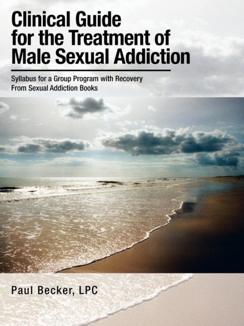 Book cover of: Clinical Guide for the Treatment of Male Sexual Addiction