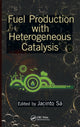 Book cover of: Fuel Production with Heterogeneous Catalysis. By: Jacinto Sa