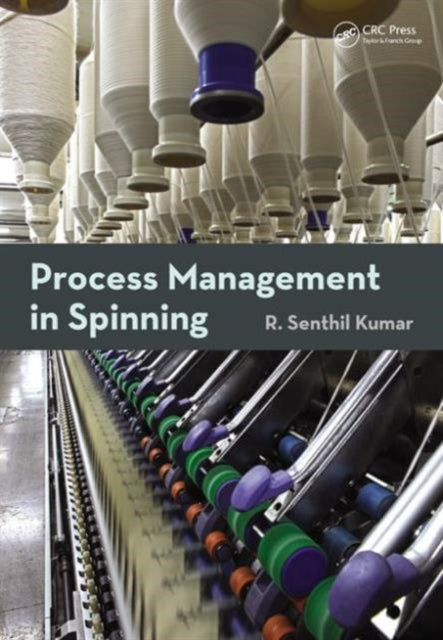 Book cover of: Process Management in Spinning. By: R. Senthil Kumar