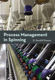 Book cover of: Process Management in Spinning. By: R. Senthil Kumar