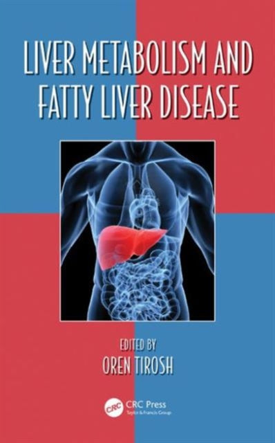 Book cover of: Liver Metabolism and Fatty Liver Disease. By: Oren Tirosh