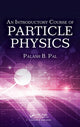 Book cover of: Introductory Course of Particle Physics. By: Palash B. Pal