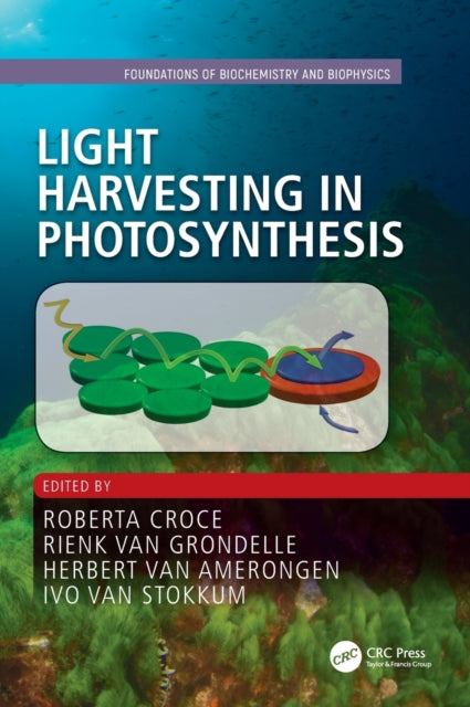 Book cover of: Light Harvesting in Photosynthesis. By: Rienk van Grondelle