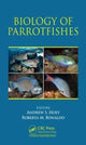 Book cover of: Biology of Parrotfishes. By: Andrew S. Hoey