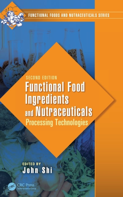 Book cover of: Functional Food Ingredients and Nutraceuticals. By: John Shi