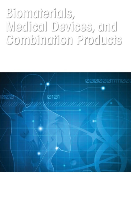 Book cover of: Biomaterials, Medical Devices, and Combination Products. By: Shayne Cox Gad