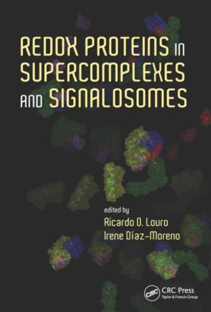 Book cover of: Redox Proteins in Supercomplexes and Signalosomes. By: Ricardo O. Louro