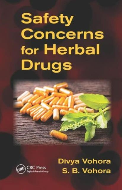 Book cover of: Safety Concerns for Herbal Drugs. By: Divya Vohora