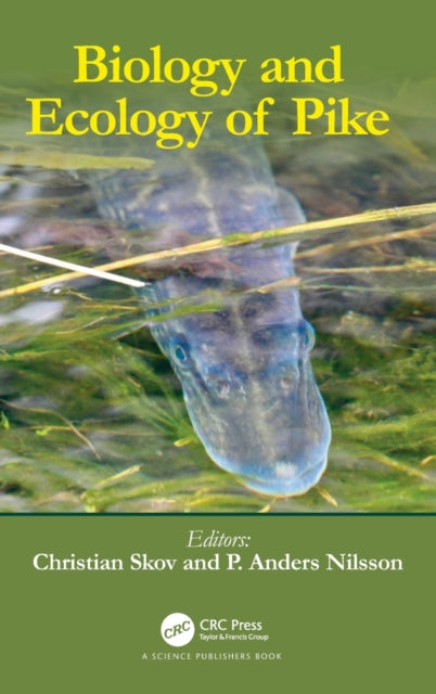 Book cover of: Biology and Ecology of Pike. By: Anders Nilsson