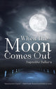 Book cover of: When the Moon Comes Out