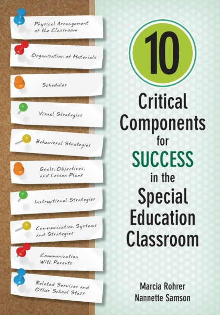Book cover of: 10 Critical Components for Success in the Special Education Classroom. By: Marcia W. Rohrer
