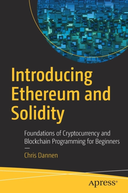 Book cover of: Introducing Ethereum and Solidity. By: Chris Dannen