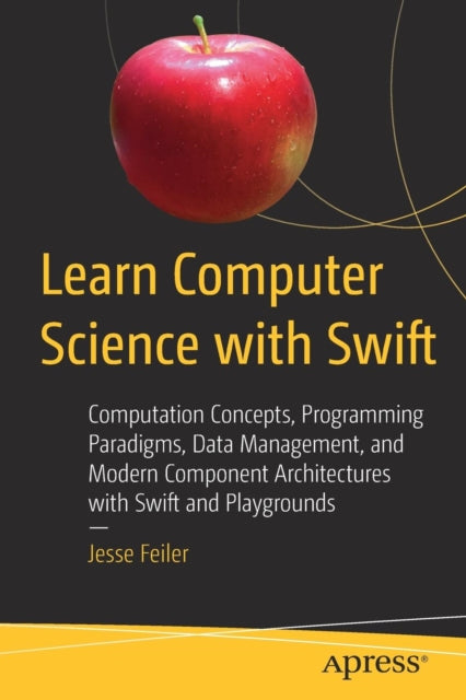 Book cover of: Learn Computer Science with Swift. By: Jesse Feiler