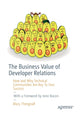 Book cover of: Business Value of Developer Relations. By: Mary Thengvall