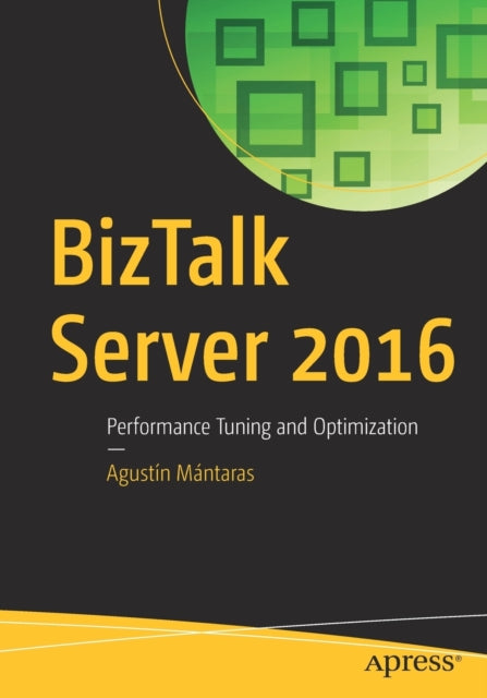 Book cover of: BizTalk Server 2016. By: Agustín Mántaras