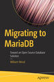 Book cover of: Migrating to MariaDB. By: William Wood