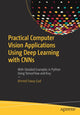 Book cover of: Practical Computer Vision Applications Using Deep Learning with CNNs. By: Ahmed Fawzy Gad
